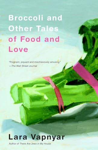 Beispielbild fr Broccoli and Other Tales of Food and Love zum Verkauf von Better World Books