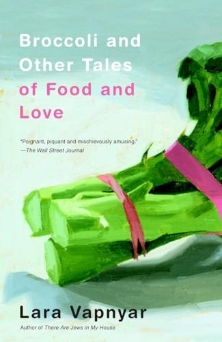 Stock image for Broccoli and Other Tales of Food and Love for sale by SecondSale