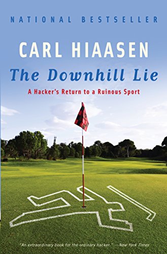 9780307280459: The Downhill Lie: A Hacker's Return to a Ruinous Sport