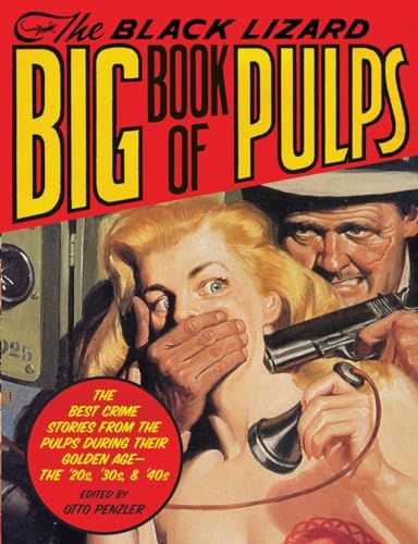 The Black Lizard Book of Pulps. The Best Crime Stories From The Pulps During ThierGolden Age-The ...