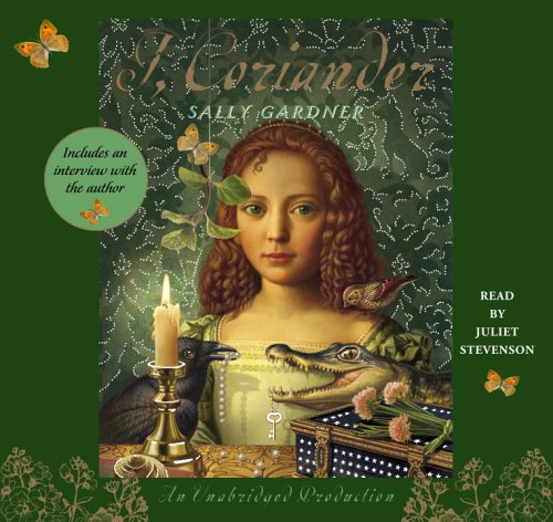 I, Coriander (9780307284624) by Sally Gardner