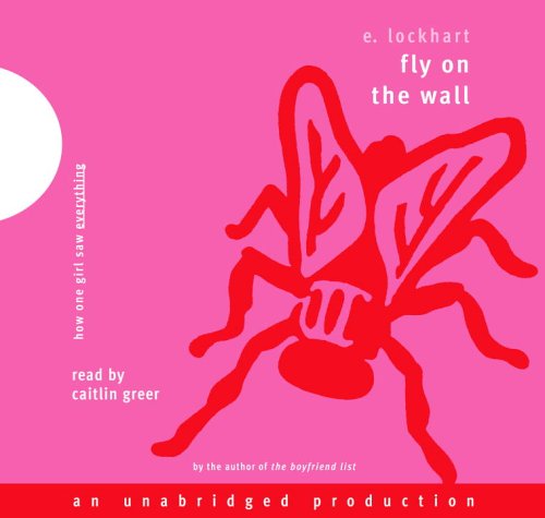 Fly on the Wall (Lib)(CD) (9780307285799) by E. Lockhart