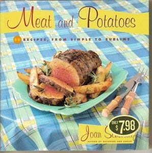 Beispielbild fr Meat and Potatoes: 52 Recipes From Simple to Sublime (Hardcover) zum Verkauf von Wonder Book