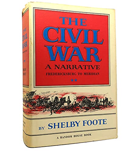 9780307290281: The Civil War: a Narrative - Fredericksburg to Meridian