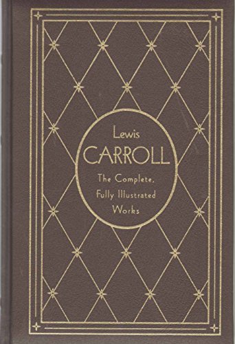 Beispielbild fr Lewis Carroll: The Complete, Fully Illustrated Works zum Verkauf von BooksRun