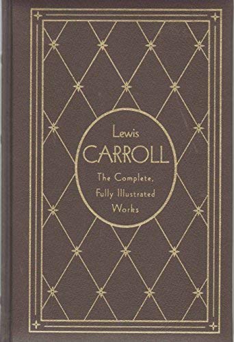 9780307290373: Lewis Carroll: The Complete, Fully Illustrated Works