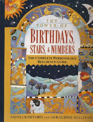 Stock image for The Power of Birthdays, Stars & Numbers: The Complete Personology Reference Guide for sale by Better World Books: West