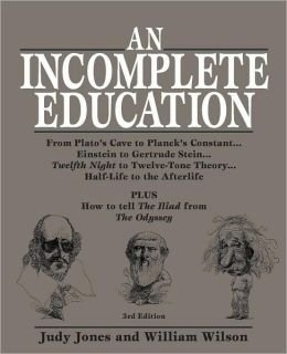9780307291394: An Incomplete Education: 3684 Things You Should Have Learned But Probably Did...
