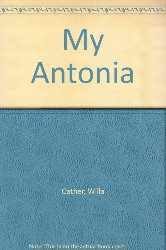 Stock image for My Antonia for sale by Better World Books: West