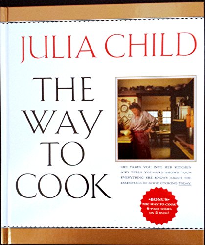 9780307292117: The Way to Cook By Julia Child with *Bonus DVD Set* - The Way to Cook 6 Part Series on 2 Dvds! by Julia Child (2010-08-01)