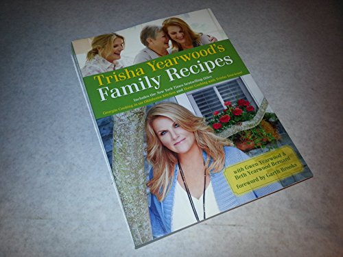 Beispielbild fr Trisha Yearwood's Family Recipes Includes the New York Times Bestselling Titles Georgia Cooking in an Oklahoma Kitchen and Home Cooking with Trisha Yearwood zum Verkauf von Keeps Books