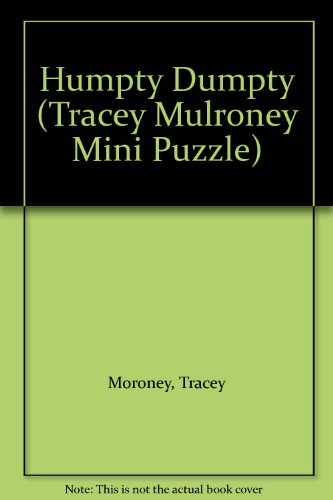 Humpty Dumpty (Tracey Mulroney Mini Puzzle) (9780307301567) by Moroney, Tracey