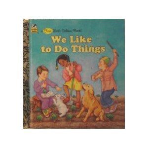 Beispielbild fr We Like to Do Things (A Little Golden Book) zum Verkauf von Once Upon A Time Books