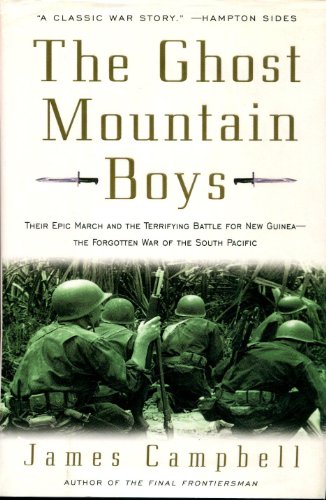 Beispielbild fr The Ghost Mountain Boys : Their Epic March and the Terrifying Battle for New Guinea - The Forgotten War of the South Pacific zum Verkauf von Better World Books