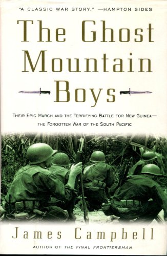 9780307335968: The Ghost Mountain Boys: Their Epic March and the Terrifying Battle for New Guinea--The Forgotten War of the South Pacific
