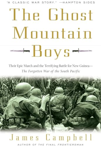 Imagen de archivo de The Ghost Mountain Boys: Their Epic March and the Terrifying Battle for New Guinea--The Forgotten War of the South Pacific a la venta por Reliant Bookstore