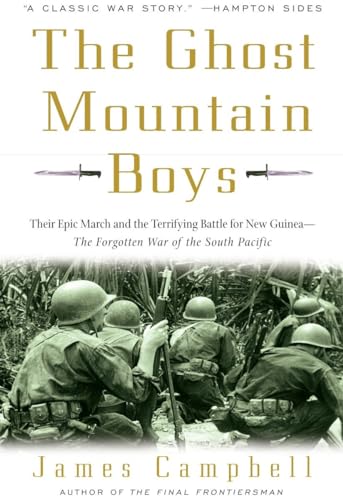 9780307335975: The Ghost Mountain Boys: Their Epic March and the Terrifying Battle for New Guinea--The Forgotten War of the South Pacific