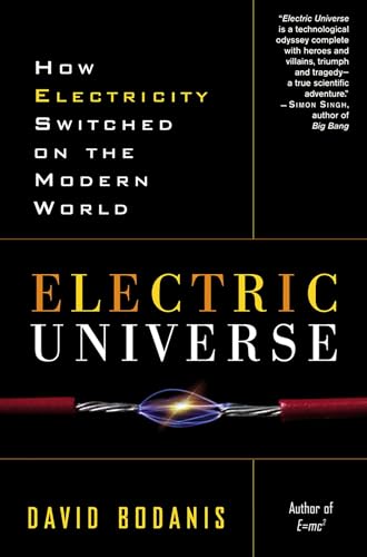 Beispielbild fr Electric Universe: How Electricity Switched on the Modern World zum Verkauf von Your Online Bookstore