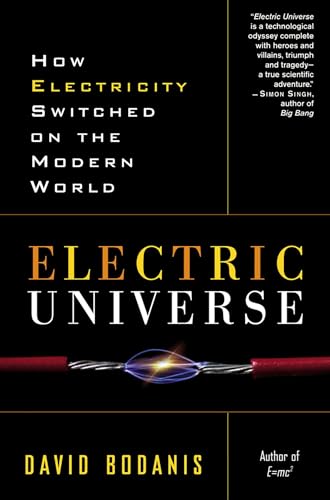 Imagen de archivo de Electric Universe: How Electricity Switched on the Modern World a la venta por Wonder Book