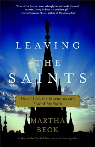Beispielbild fr Leaving the Saints: How I Lost the Mormons and Found My Faith zum Verkauf von Wonder Book