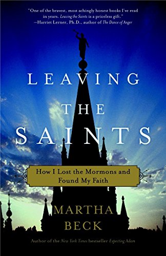 9780307335999: Leaving the Saints: How I Lost the Mormons and Found My Faith