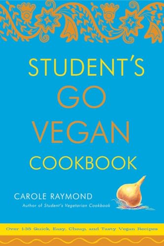 Beispielbild fr Student's Go Vegan Cookbook: 125 Quick, Easy, Cheap and Tasty Vegan Recipes zum Verkauf von WorldofBooks