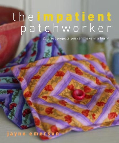9780307336583: Impatient Patchworker, The