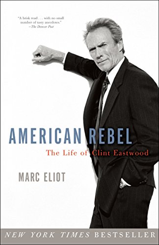 9780307336897: American Rebel: The Life of Clint Eastwood