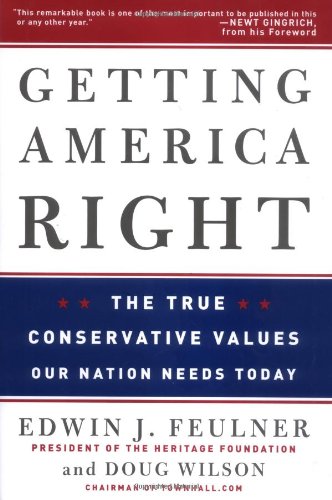 Imagen de archivo de Getting America Right: The True Conservative Values Our Nation Needs Today a la venta por Wonder Book