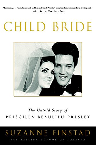 9780307336958: Child Bride: The Untold Story of Priscilla Beaulieu Presley