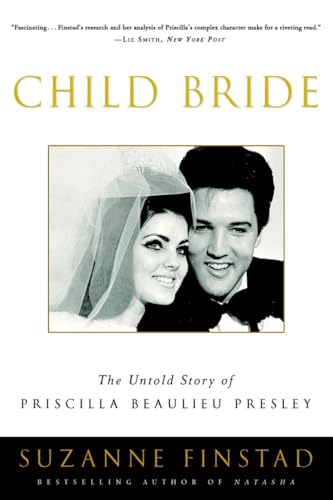 Stock image for Child Bride: The Untold Story of Priscilla Beaulieu Presley for sale by Goodwill Industries