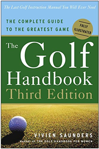 Beispielbild fr The Golf Handbook, Third Edition: The Complete Guide to the Greatest Game zum Verkauf von Wonder Book