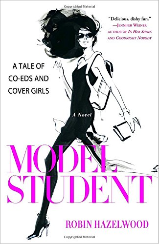 Beispielbild fr Model Student : A Tale of Co-Eds and Cover Girls zum Verkauf von Better World Books