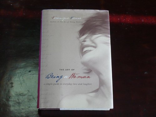 Imagen de archivo de The Art of Being a Woman: A Simple Guide to Everyday Love and Laughter a la venta por SecondSale