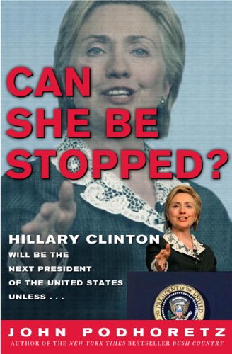 Beispielbild fr Can She Be Stopped?: Hillary Clinton Will Be the Next President of the United States Unless . . . zum Verkauf von Hastings of Coral Springs