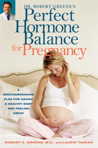Stock image for Perfect Hormone Balance for Pregnancy : A Groundbreaking Plan for Having a Health Baby and Feeling Great for sale by Better World Books