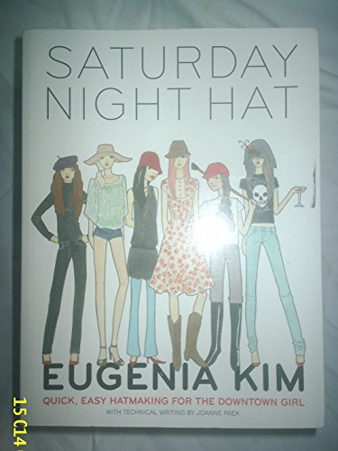 Beispielbild fr The Saturday Night Hat: Quick, Easy Hatmaking for the Downtown Girl zum Verkauf von WorldofBooks