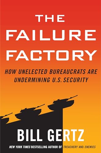 Imagen de archivo de The Failure Factory: How Unelected Bureaucrats Are Undermining U.S. Security a la venta por Montclair Book Center