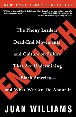 Imagen de archivo de Enough: The Phony Leaders, Dead-End Movements, and Culture of Failure That Are Undermining Black America--and What We Can Do About It a la venta por SecondSale