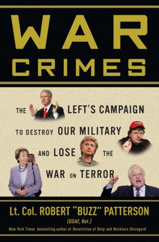 Imagen de archivo de War Crimes: The Left's Campaign to Destroy Our Military and Lose the War on Terror a la venta por ZBK Books