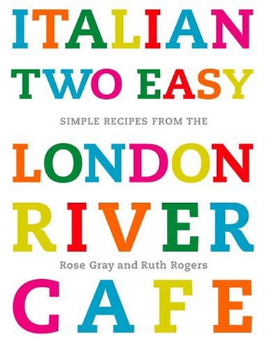 Stock image for Italian Two Easy: Simple Recipes from the London River Cafe for sale by SecondSale