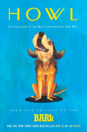 Imagen de archivo de Howl: A Collection of the Best Contemporary Dog Wit a la venta por SecondSale