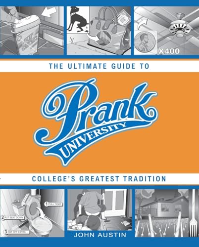 9780307338433: Prank University: The Ultimate Guide to College's Greatest Tradition