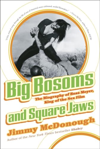 9780307338440: Big Bosoms and Square Jaws: The Biography of Russ Meyer, King of the Sex Film