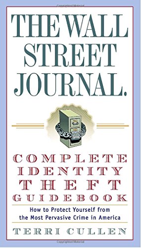 Beispielbild fr The Wall Street Journal. Complete Identity Theft Guidebook: How to Protect Yourself from the Most Pervasive Crime in America (Wall Street Journal Guides) zum Verkauf von SecondSale