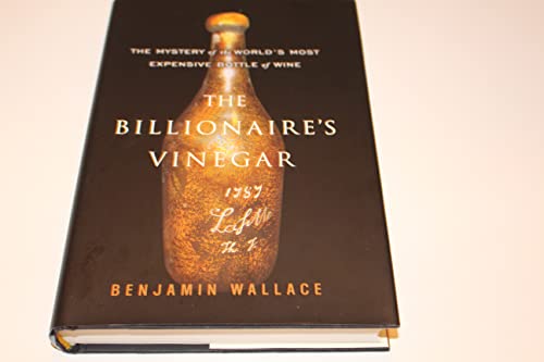Stock image for The Billionaire's Vinegar: The Mystery of the World's Most Expensive Bottle of Wine for sale by Orion Tech