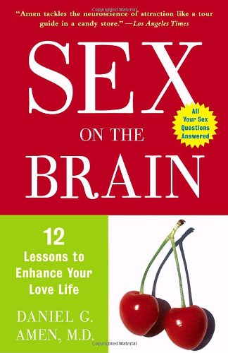 Imagen de archivo de Sex on the Brain: 12 Lessons to Enhance Your Love Life a la venta por BooksRun