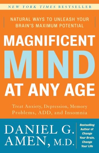 Stock image for Magnificent Mind at Any Age: Natural Ways to Unleash Your Brain's Maximum Potential for sale by Gulf Coast Books