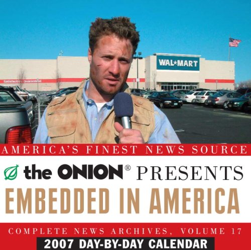 Embedded in America 2007 Calendar (9780307339300) by Onion Editors