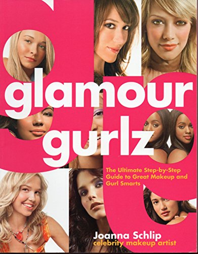 9780307339355: Glamour Gurlz: The Ultimate Step-By-Step Guide to Great Makeup and Gurl Smarts